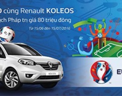 “Đi cùng” Renault Koleos tới Pháp xem EURO