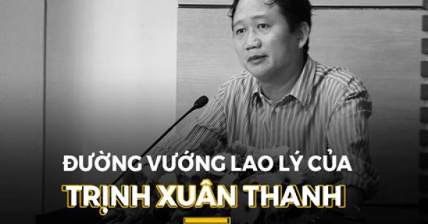 Hành trình vướng lao lý của Trịnh Xuân Thanh