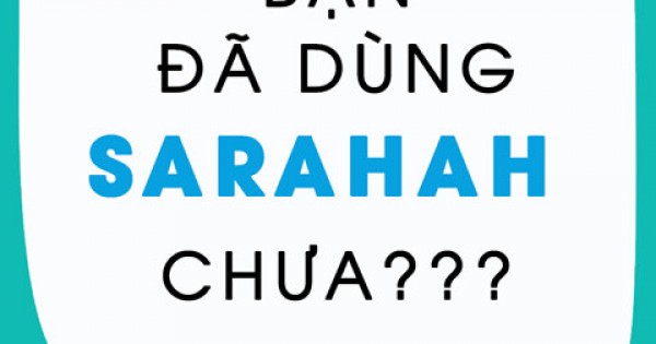 Sarahah - ứng dụng nhắn tin nặc danh đang gây bão mạng xã hội