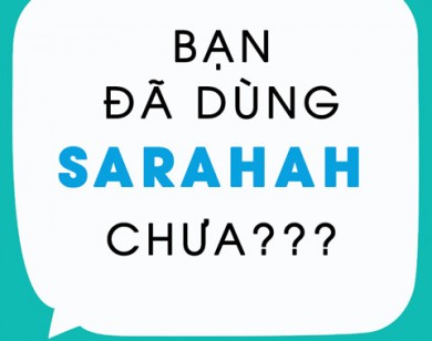 Sarahah - ứng dụng nhắn tin nặc danh đang gây bão mạng xã hội