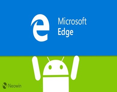 Microsoft Edge cán mốc 1 triệu lượt tải trên nền tảng Android