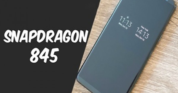 Rò rỉ danh sách những smartphone hàng đầu sử dụng Snapdragon 845 trong năm tới