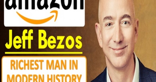 Jeff Bezos trở thành người giàu nhất thế giới hiện đại