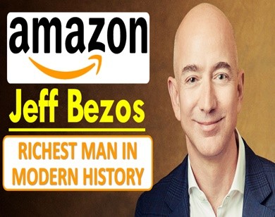 Jeff Bezos trở thành người giàu nhất thế giới hiện đại