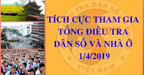 Ngày 1/4, bắt đầu cuộc Tổng điều tra dân số và nhà ở lớn nhất từ trước đến nay