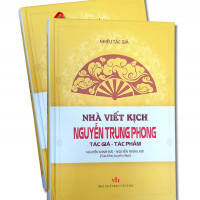 “Nhà viết kịch Nguyễn Trung Phong: Tác giả - tác phẩm” Sáng rõ một con người hội tụ Đức - Tâm - Trí