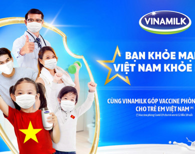 Cùng góp vaccine phòng Covid-19 cho trẻ em qua chiến dịch "Bạn khỏe mạnh, Việt Nam khỏe mạnh" của Vinamilk