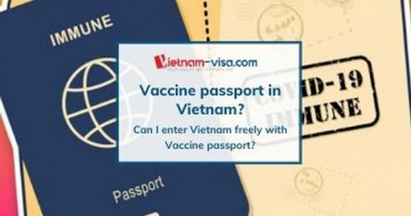 Việt Nam cho phép người nước ngoài sử dụng hộ chiếu vaccine