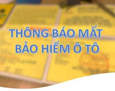 Thông báo về việc thất lạc/bị mất một số ấn chỉ bảo hiểm xe ô tô và xe máy