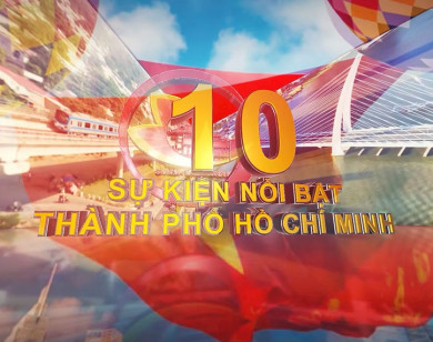 10 sự kiện nổi bật của Thành phố Hồ Chí Minh năm 2022