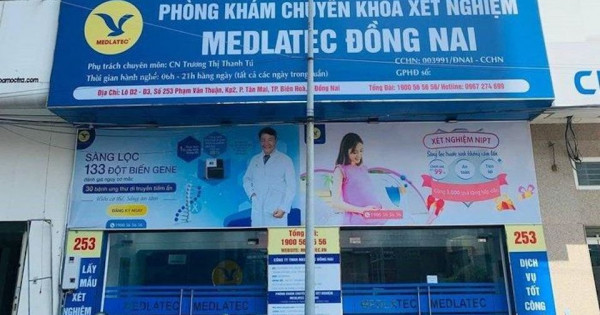 Đồng Nai: Phòng khám MEDLATEC bị tước giấy phép hoạt động khám, chữa bệnh