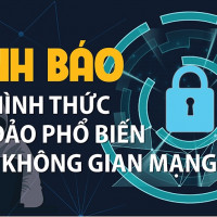 Cảnh báo 16 hình thức lừa đảo phổ biến trên không gian mạng