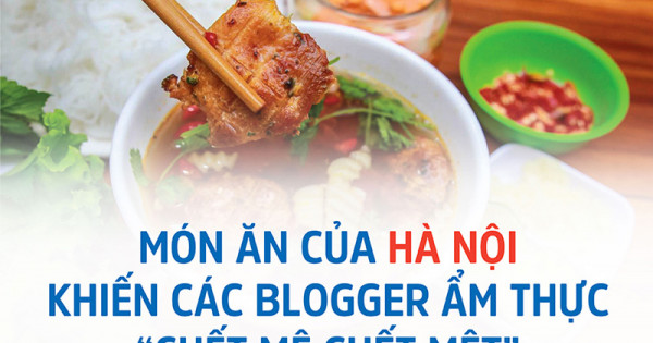 Blogger ẩm thực 'mách' 5 món đặc sản Hà Nội khiến thực khách mê mệt