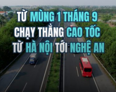 Từ mùng 1/9 chạy thẳng cao tốc từ Hà Nội tới Nghệ An