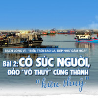 Đảo Bạch Long Vĩ: Có sức người, đảo vô thủy cũng thành hữu thủy