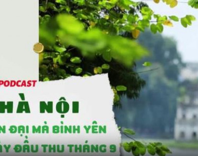 Hà Nội: Hiện đại mà bình yên ngày đầu Thu tháng 9