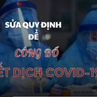 Sửa quy định để công bố hết dịch Covid-19