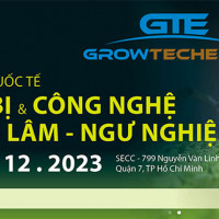 Sắp diễn ra Growtech Vietnam 2023 - Triển lãm quốc tế Sản phẩm, Thiết bị & Công nghệ Nông nghiệp Việt Nam