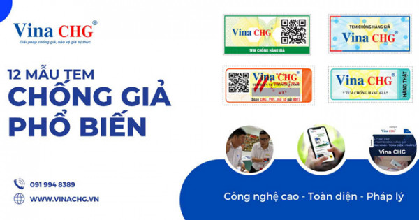 Vina CHG công bố 12 mẫu tem chống hàng giả phổ biến nhất hiện nay