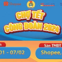 Chợ Tết Công đoàn 2024 mở phiên giao dịch online, hỗ trợ người lao động