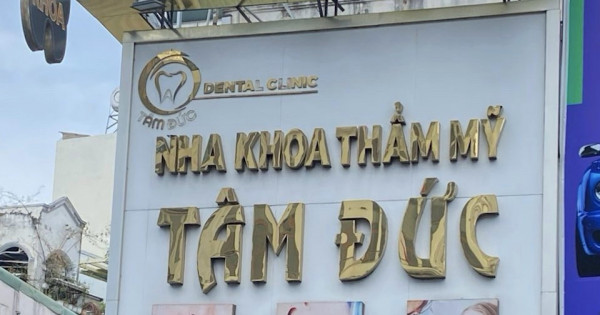 Thành phố Hồ Chí Minh: Đưa Nha khoa thẩm mỹ Tâm Đức vào diện theo dõi