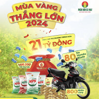 Đón Mùa Vàng Thắng Lớn 21 tỷ đồng cùng Phân bón Cà Mau