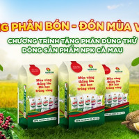 Phân Bón Cà Mau đồng hành cùng Nông dân Việt Nam: Tặng phân bón, đón mùa vàng