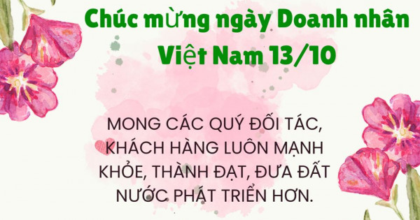 Lời chúc đối tác, bạn bè hay, ý nghĩa nhân Ngày Doanh nhân Việt Nam 13/10/2024