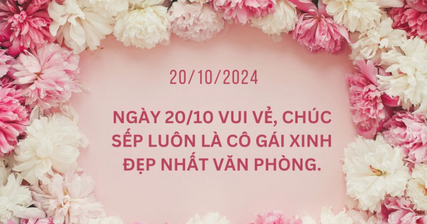 Lời chúc mừng Ngày Phụ nữ Việt Nam 20/10 tặng sếp, đồng nghiệp, nhân viên nữ