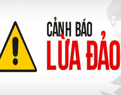 Cảnh báo người dân cần cẩn trọng với các chiêu thức lừa đảo cũ