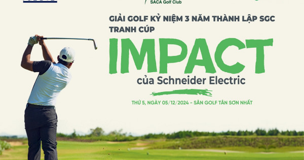 Khởi động giải golf kỷ niệm 3 năm thành lập SGC - Tranh cúp IMPACT của Schneider Electric