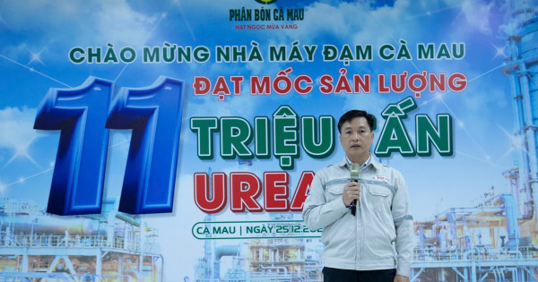 Nhà máy Đạm Cà Mau cán mốc sản lượng 11 triệu tấn urea