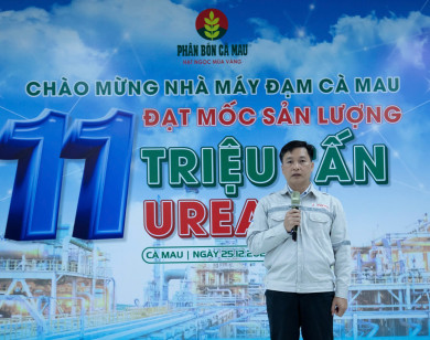 Nhà máy Đạm Cà Mau cán mốc sản lượng 11 triệu tấn urea