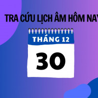 Lịch âm 30/12 chính xác nhất, lịch vạn niên ngày 30/12/2024, ngày tốt hay xấu?