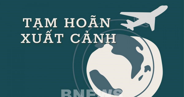 Tạm hoãn xuất cảnh một Chủ tịch HĐQT công ty bất động sản 