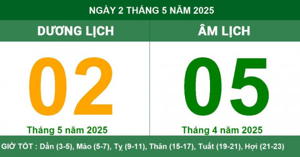 Lịch âm 2/5 chính xác nhất, lịch vạn niên ngày 2/5/2025: Việc nên và không nên làm?