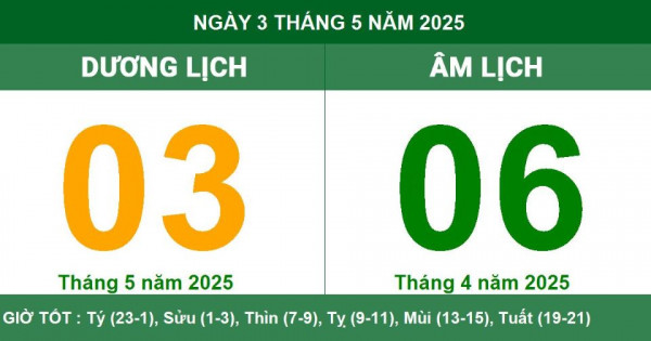 Lịch âm 3/5 chính xác nhất, lịch vạn niên ngày 3/5/2025: Việc nên và không nên làm?