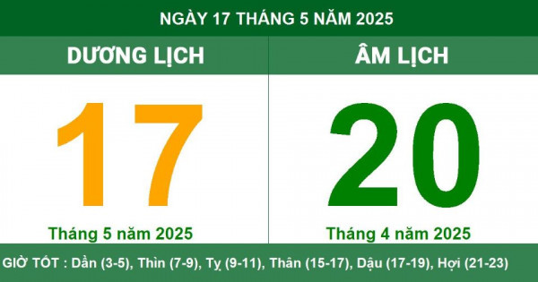 Lịch âm 17/5 chính xác nhất, lịch vạn niên ngày 17/5/2025: Việc nên và không nên làm?