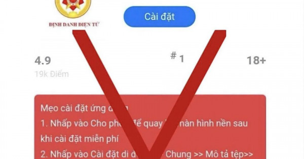 Cảnh báo thủ đoạn lừa đảo chiếm đoạt tài sản bằng ứng dụng VNeID giả mạo