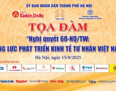 Chiều nay 15/8, diễn ra Toạ đàm “Nghị quyết 68-NQ/TW: Động lực phát triển kinh tế tư nhân Việt Nam” do Báo Kinh tế và Đô thị tổ chức