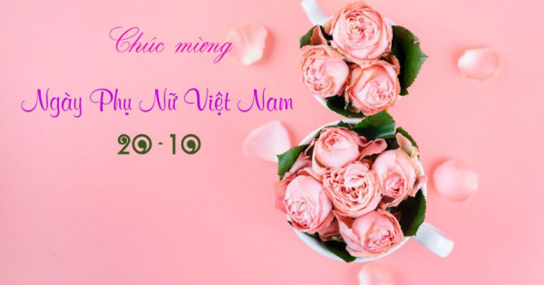 Gợi ý lời chúc mừng ngày Phụ nữ Việt Nam 20/10 hay và ý nghĩa nhất