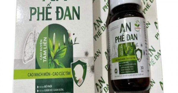 Cảnh báo sản phẩm An Phế Đan chưa được cấp phép lưu hành