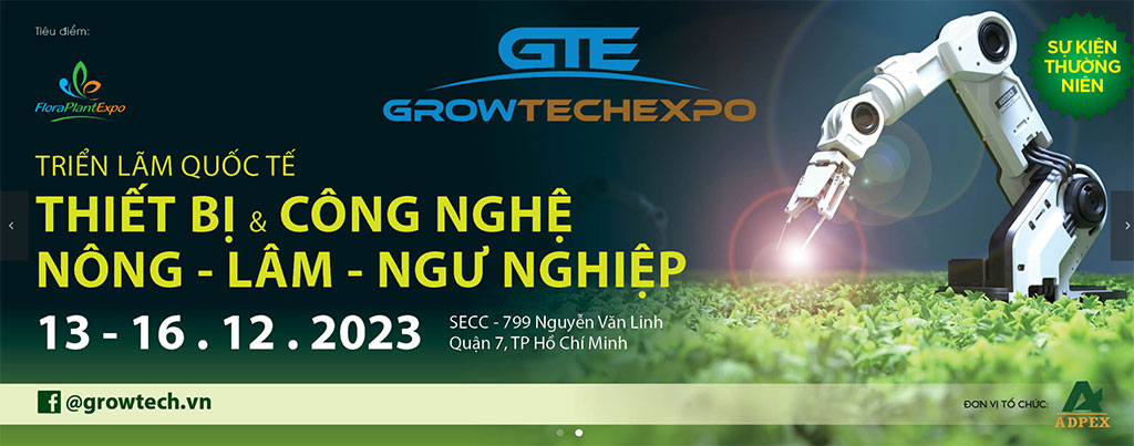 Triển lãm quốc tế Sản phẩm, Thiết bị & Công nghệ Nông nghiệp Việt Nam – Growtech Vietnam 2023