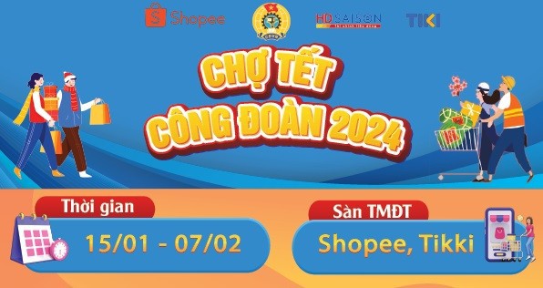 Chợ Tết Công đoàn 2024 mở phiên giao dịch online, hỗ trợ người lao động