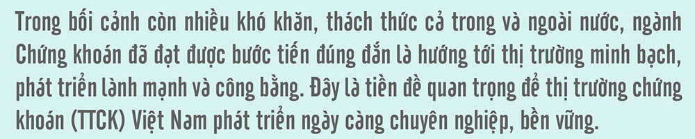 Thị trường chứng khoán: Kỷ cương tạo sức mạnh, minh bạch tạo niềm tin