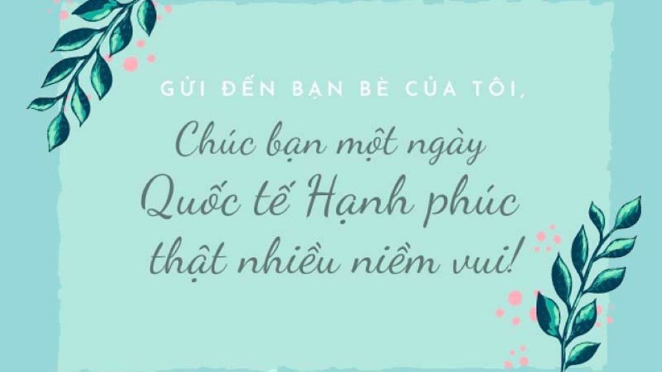 Lời chúc ngày Quốc tế Hạnh phúc 20/3 hay, ý nghĩa nhất năm 2024