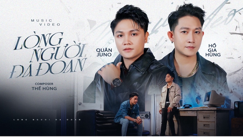 "Lòng người đa đoan": Màn kết hợp đầy trải nghiệm giữa Quân Juno và Hồ Gia Hùng